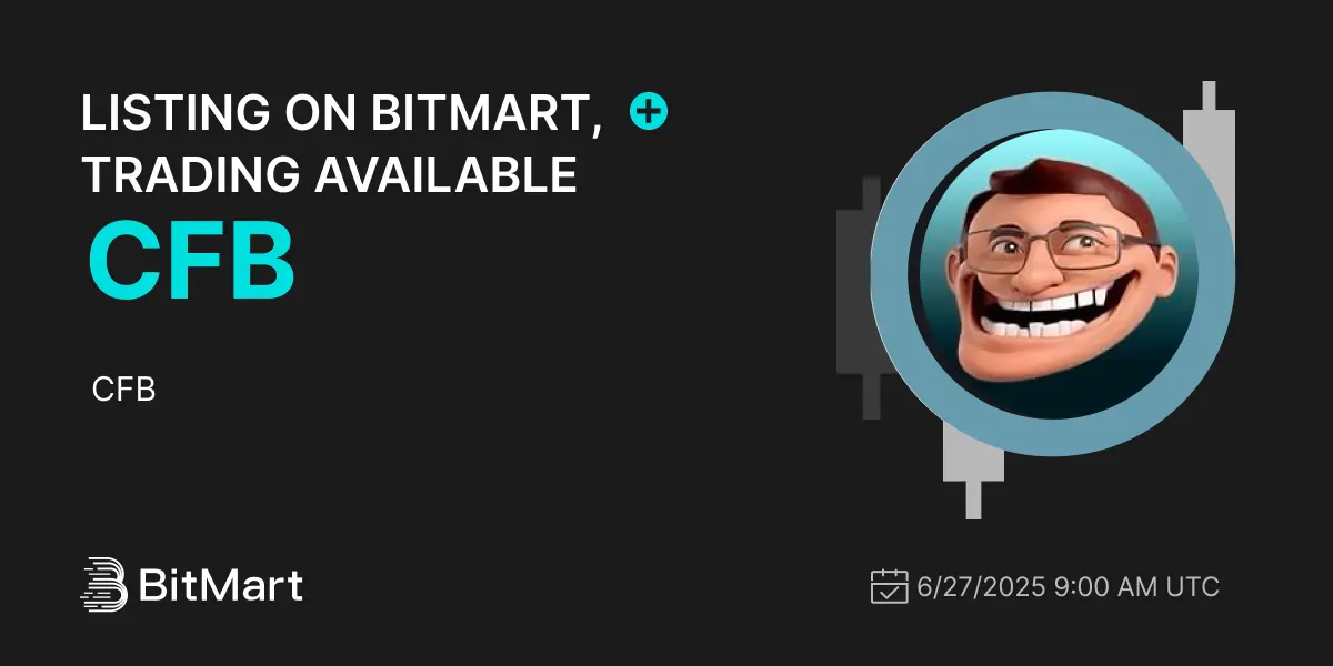 Cfb $Cfb Set For Bitmart Listing On June 27, 2025-Bitrabo Cfb $Cfb Set For Bitmart Listing On June 27, 2025