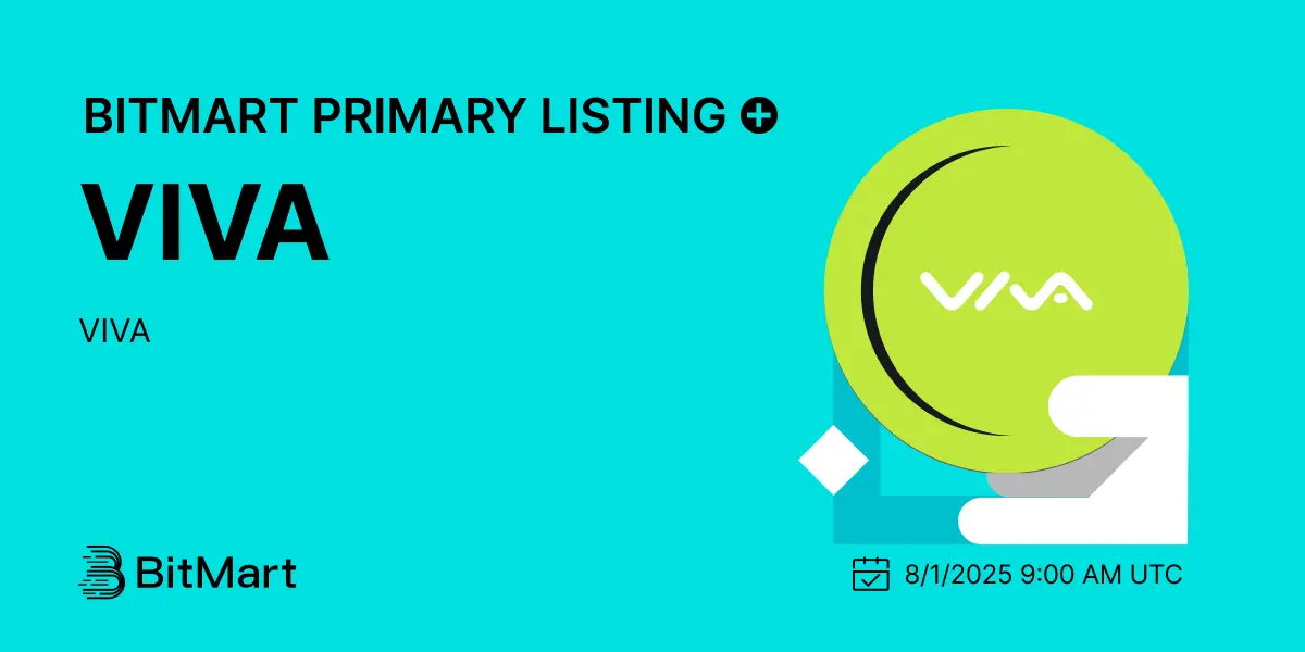 $Viva Joins Bitmart: Viva/Usdt Listing On August 1, 2025