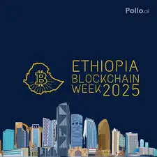 Ethiopian Blockchain Week 2025: Dive Into Innovation Now