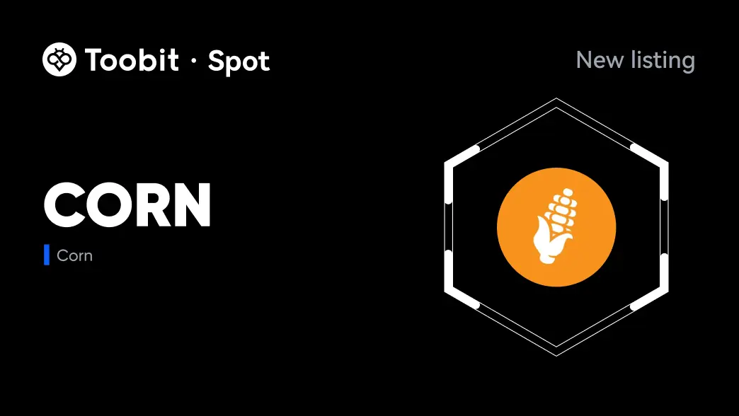 $Corn Launching On Toobit Exchange September 12, 2025