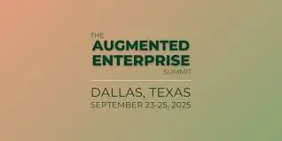 Join The Augmented Enterprise Summit In Dallas 2025