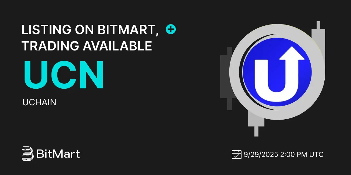Uchain $Ucn Joins Bitmart Exchange On Sept 29, 2025