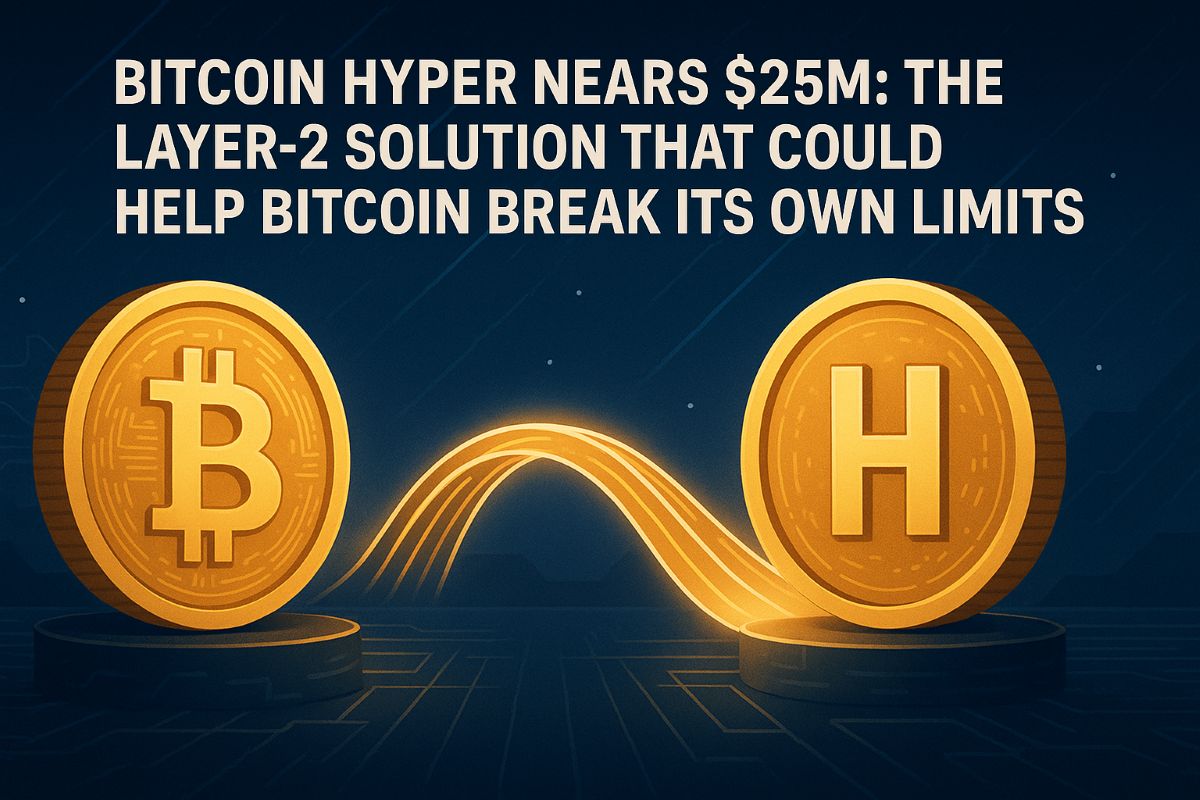 Bitcoin Hyper Eyes $25M: A Game-Changer For Bitcoin’S Future
