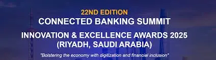 Join The Connected Banking Summit In Riyadh 2025