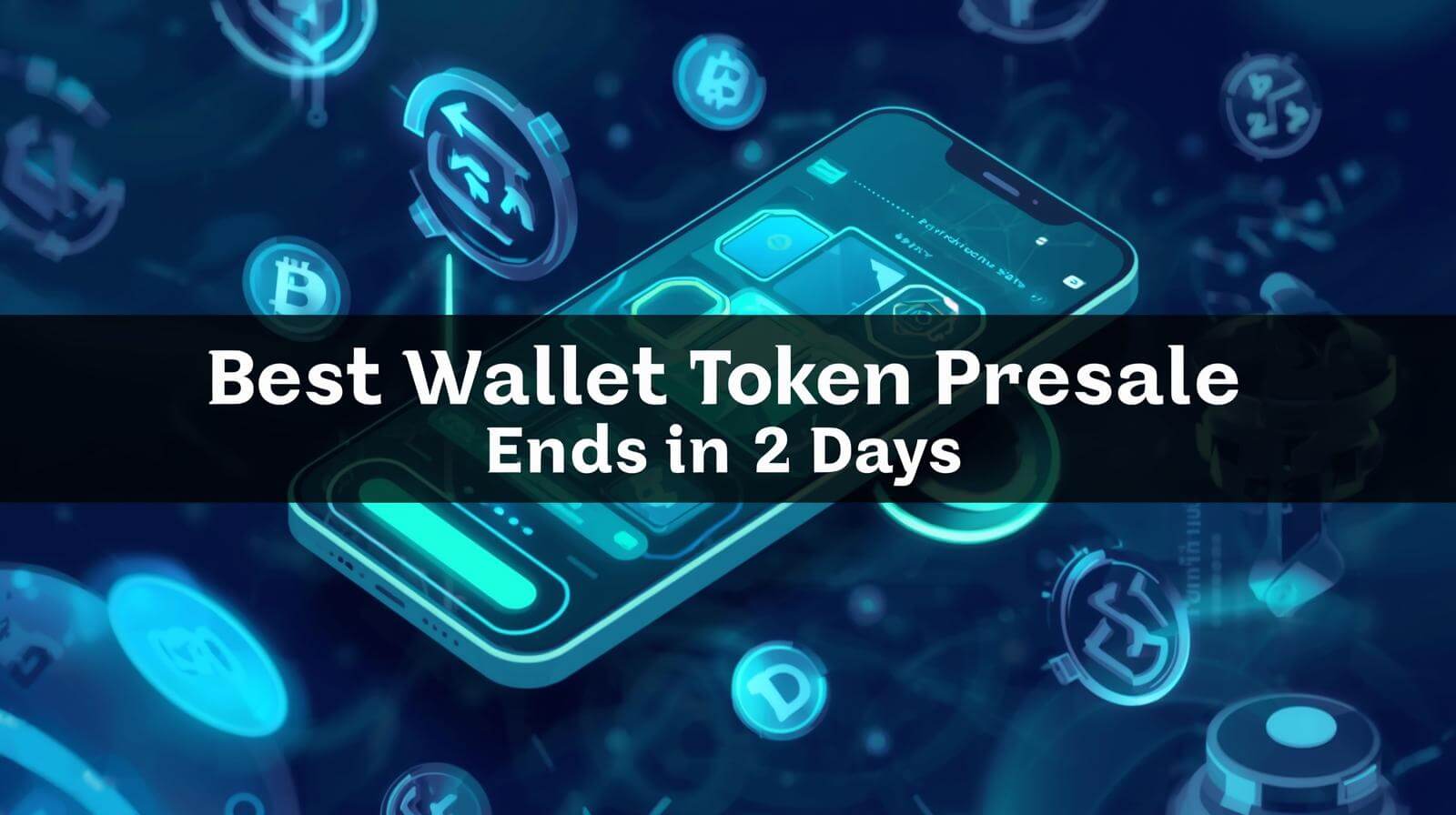 Final Chance To Grab The Hottest Wallet Token Presale